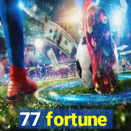 77 fortune